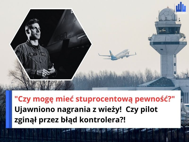 "Czy mogę mieć stuprocentową pewność?" Ujawniono nagrania z wieży!  Czy pilot zginął przez błąd kontrolera?!